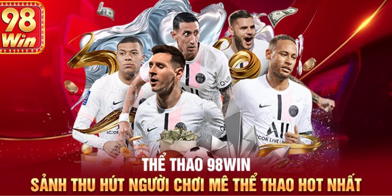 Giới thiệu sơ lược về sảnh thể thao 98WIN